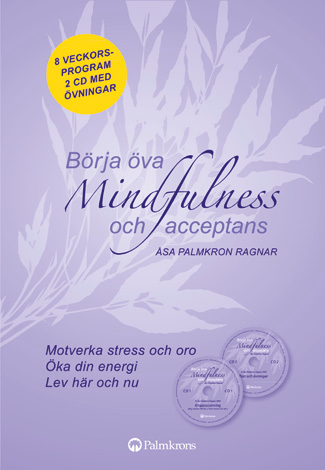 Börja öva mindfulness och acceptans (omslag, framsida)